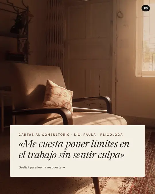 Lic. Paula · psicóloga, lámina 1 de 6: Sillón antiguo junto a una ventana con luz de tarde. Tarjeta: Cartas al consultorio, Lic. Paula, psicóloga. Pregunta: «Me cuesta poner límites en el trabajo sin sentir culpa».