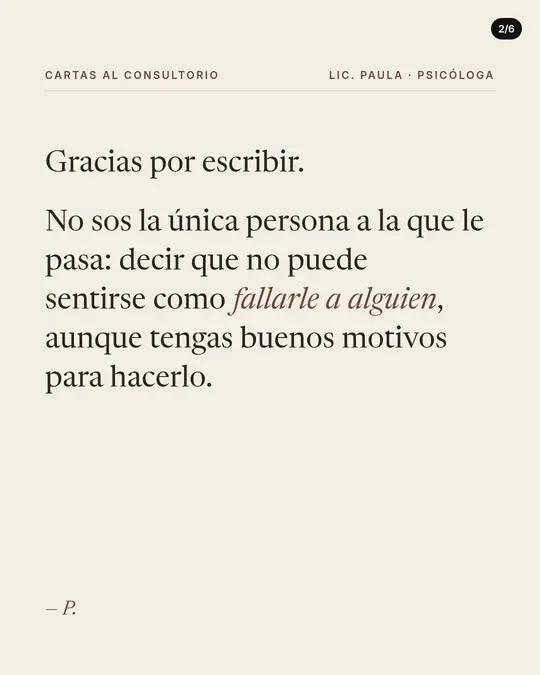 Lic. Paula · psicóloga, lámina 2 de 6: Lámina de texto sobre papel crema. Gracias por escribir. No sos la única persona a la que le pasa: decir que no puede sentirse como fallarle a alguien, aunque tengas buenos motivos para hacerlo.