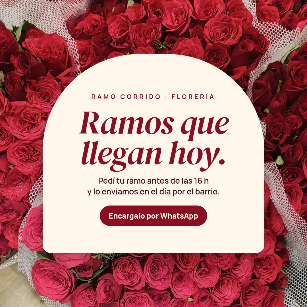 Ramo de rosas rojas que ocupa todo el fondo. Al centro, una tarjeta crema en forma de arco: «Ramos que llegan hoy. Pedí tu ramo antes de las 16 h y lo enviamos en el día por el barrio». Botón para encargar por WhatsApp.