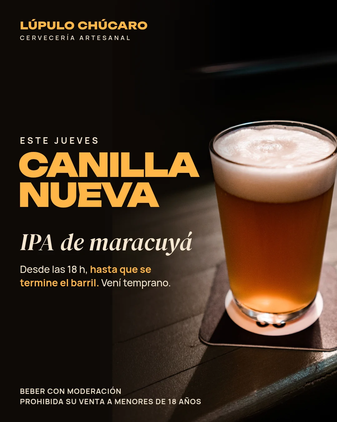 Vaso de cerveza dorada con espuma sobre fondo oscuro. Texto: «Este jueves, canilla nueva: IPA de maracuyá. Desde las 18 h, hasta que se termine el barril». Incluye la leyenda de consumo responsable.