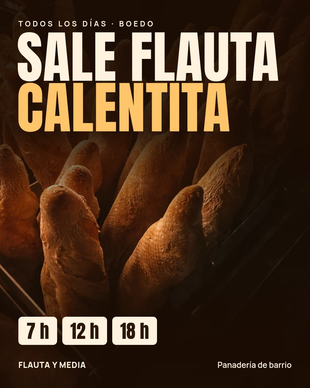 Flautas recién horneadas sobre una bandeja de acero. Título grande: «Sale flauta calentita», con los horarios de horneada 7, 12 y 18 h. Abajo, la marca Flauta y Media, panadería de barrio en Boedo.