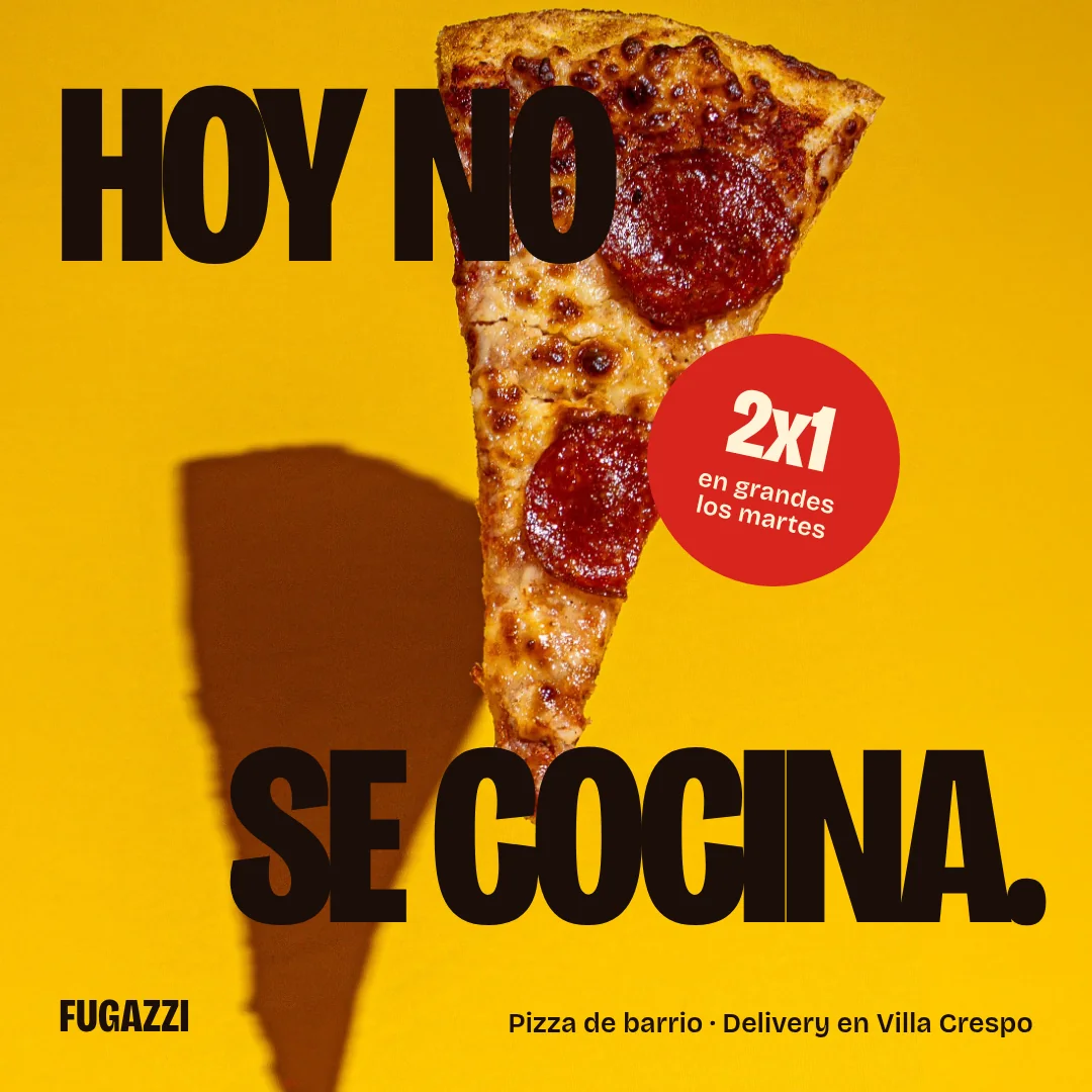 Posteo cuadrado 1:1 de Fugazzi, pizza de barrio: una porción de pizza sobre fondo amarillo, el titular «Hoy no se cocina.» y un sticker de 2x1